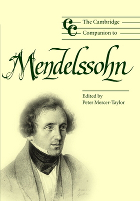 The Cambridge Companion to Mendelssohn 0521826039 Book Cover