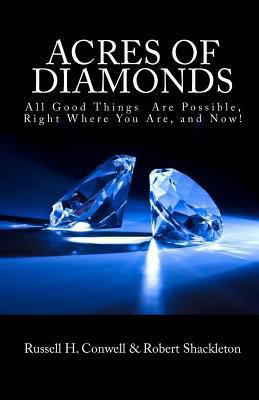 Acres of Diamonds: All Good Things Are Possible... 1449944418 Book Cover