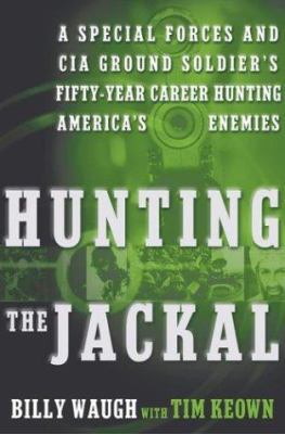 Hunting the Jackal: A Special Forces and CIA Gr... 0060564091 Book Cover