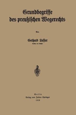 Grundbegriffe Des Preußischen Wegerechts [German] 3642940196 Book Cover
