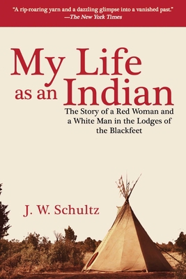 My Life as an Indian: The Story of a Red Woman ... 1634504275 Book Cover