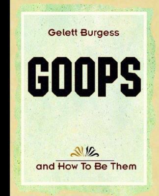 Goops and How To Be Them (1900) 1594622337 Book Cover