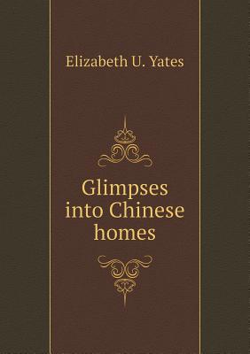 Glimpses into Chinese homes 5518880014 Book Cover