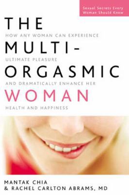 The Multi-Orgasmic Woman: Discover Your Full De... 1594864853 Book Cover