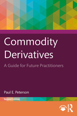 Commodity Derivatives: A Guide for Future Pract... 1032983701 Book Cover