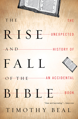 The Rise and Fall of the Bible: The Unexpected ... 0547737343 Book Cover