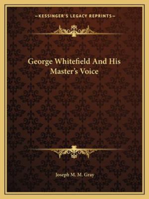 George Whitefield And His Master's Voice 1162871938 Book Cover