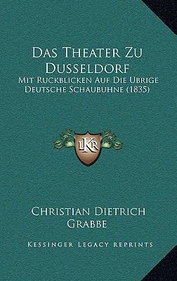 Das Theater Zu Dusseldorf: Mit Ruckblicken Auf ... [German] 1168170796 Book Cover