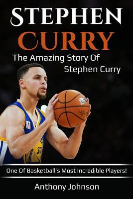 Stephen Curry: The Amazing Story of Stephen Cur... 1718617283 Book Cover