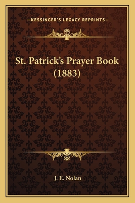 St. Patrick's Prayer Book (1883) 1165595435 Book Cover