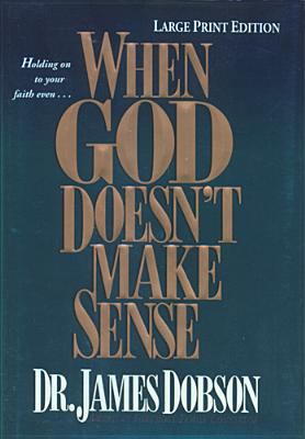 When God Doesn't Make Sense (Large Print) [Large Print] 0842382429 Book Cover