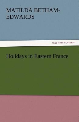 Holidays in Eastern France 3842466528 Book Cover