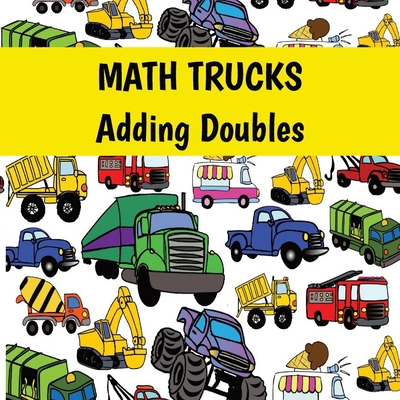 MATH TRUCKS Adding Doubles B0DF2WCMW5 Book Cover