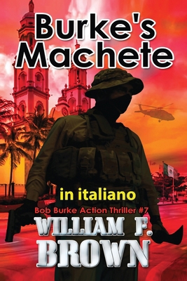 Burke's Machete, in italiano: Machete di Burke [Italian] B0CWCVH9F1 Book Cover