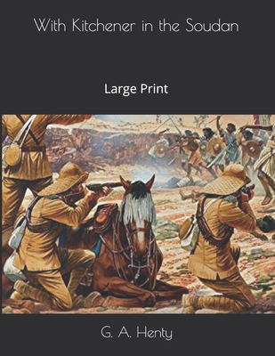 With Kitchener in the Soudan: Large Print B08T78K7BT Book Cover