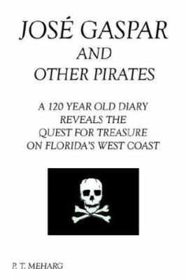 Jose Gaspar and Other Pirates 1410746011 Book Cover