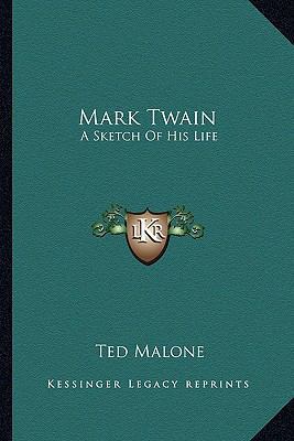 Mark Twain: A Sketch Of His Life 1162845538 Book Cover