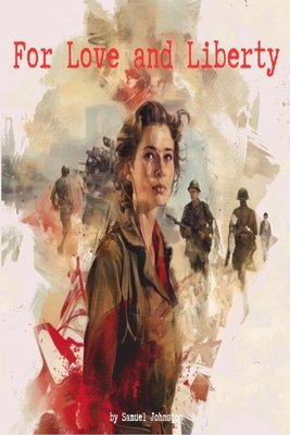 For Love and Liberty B0DBDMF7GJ Book Cover