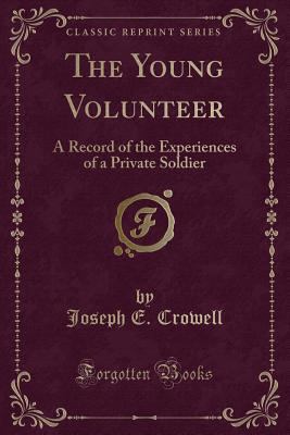 The Young Volunteer: A Record of the Experience... 133100019X Book Cover