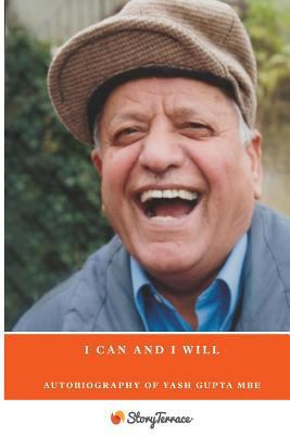 I Can And I Will: Autobiography of Yash Gupta MBE 1533045828 Book Cover
