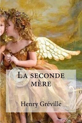 La seconde mere [French] 1536813958 Book Cover