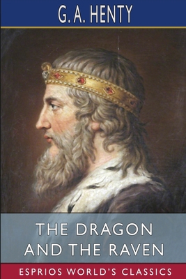The Dragon and the Raven (Esprios Classics): or... 1006648453 Book Cover