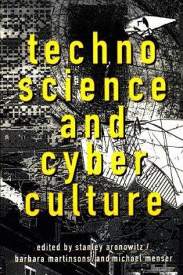 Technoscience and Cyberculture 0415911753 Book Cover