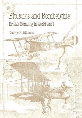 Biplanes and Bombsights: British Bombing in Wor... 1780392753 Book Cover