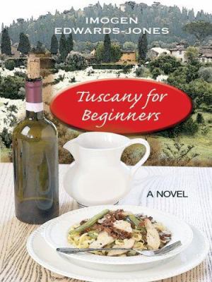 Tuscany for Beginners [Large Print] 1597220418 Book Cover