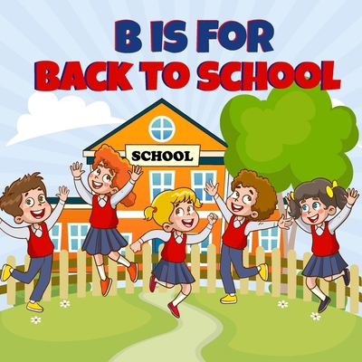 B is For Back to School: A Fun Early Learning A...            Book Cover