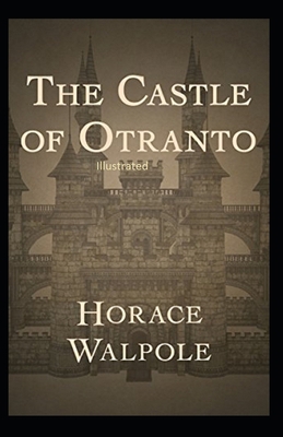 The Castle of Otranto Illustrated B09DMW3X7V Book Cover