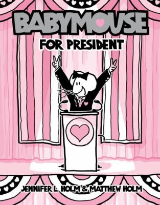 Babymouse for President B008KU7UQY Book Cover