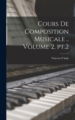 Cours de composition musicale .. Volume 2, pt.2 [French] 1016607407 Book Cover