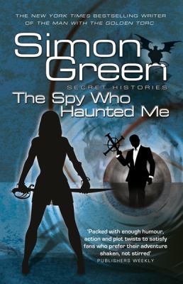 The Spy Who Haunted Me. Simon Green 0575088559 Book Cover