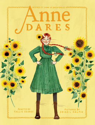 Anne Dares: Inspired by Anne of Green Gables 0735272123 Book Cover