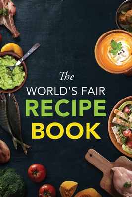 The World's Fair Recipe Book 1647980887 Book Cover