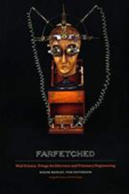 Farfetched: Mad Science, Fringe Architecture an... 0983121729 Book Cover