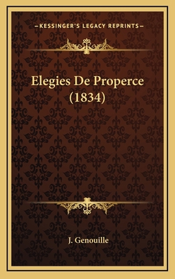 Elegies De Properce (1834) [French] 1168258537 Book Cover