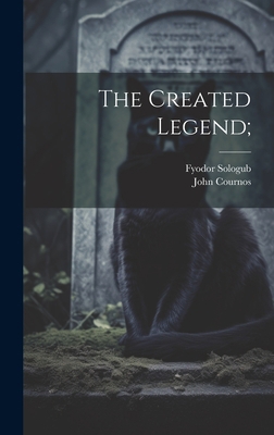 The Created Legend; 1019449217 Book Cover