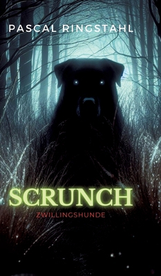 Scrunch: Ein Thriller zwischen Science Fiction,... [German] 3734593611 Book Cover