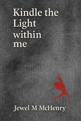Kindle the Light Within Me B0GNMWDMJD Book Cover