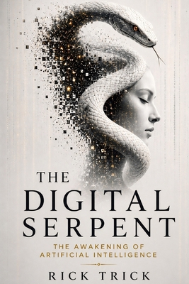 The Digital Serpent: The Awakening of Artificia... B0H2QRSYK3 Book Cover