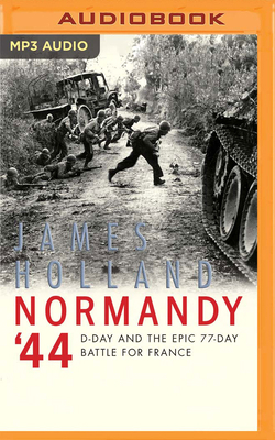 Normandy '44: D-Day and the Epic 77-Day Battle ... 1799768902 Book Cover