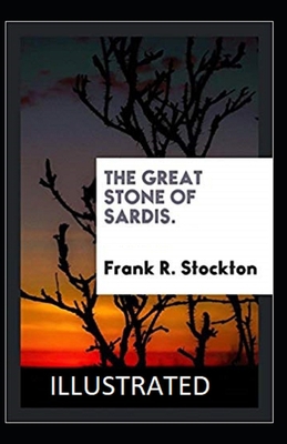 The Great Stone of Sardis Illustrated B086Y7DSLY Book Cover