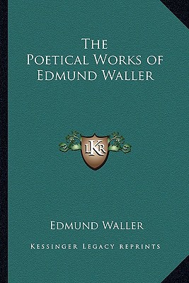 The Poetical Works of Edmund Waller 1162730021 Book Cover