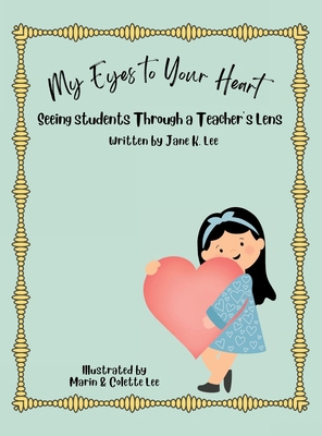 My Eyes to Your Heart: Seeing Students Through ... B0CVFDDBVF Book Cover