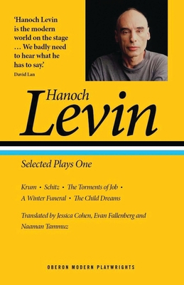 Hanoch Levin: Selected Plays One: Krum; Schitz;... 1786829134 Book Cover