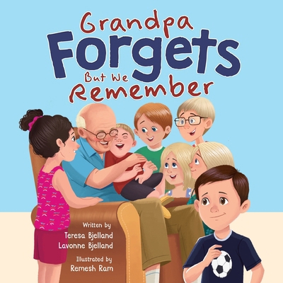 Grandpa Forgets, But We Remember: Teaching Youn... 1961285177 Book Cover