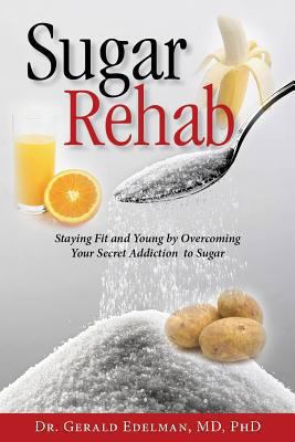 Sugar Rehab: Staying Fit and Young by Overcomin... 1940262208 Book Cover