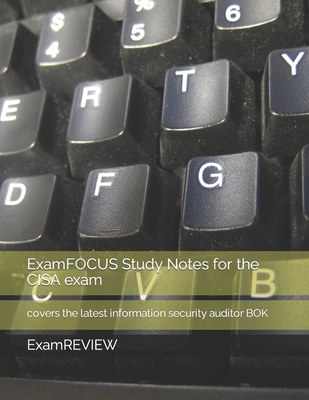 ExamFOCUS Study Notes for the CISA exam: covers... B0BLL2NRML Book Cover